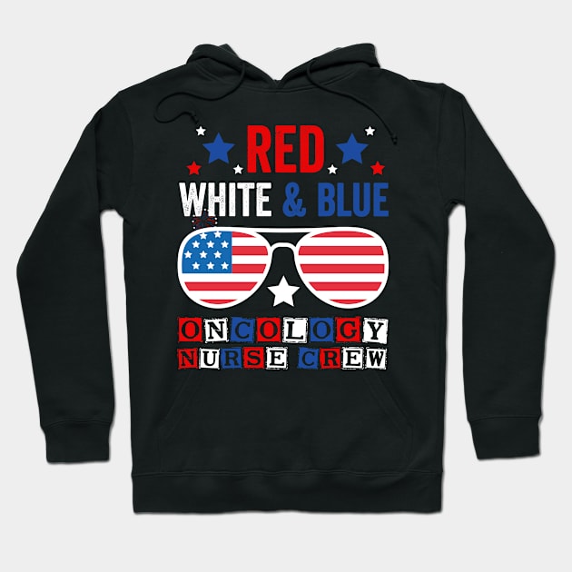 4th Of July Nurse Oncology Crew USA Patriotic Nurses Hoodie by Beyond Shirts